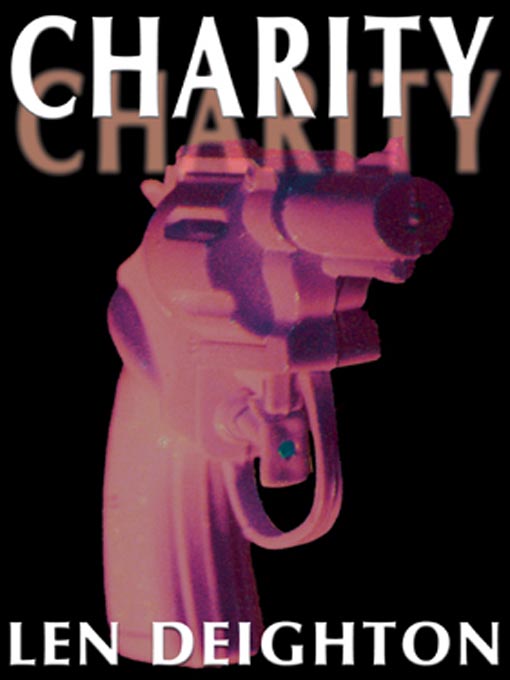 Title details for Charity by Len Deighton - Wait list